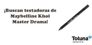Buscan testadoras de Maybelline Khol Master Drama Buscan testadoras de Maybelline Khol Master Drama