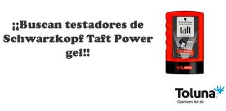 Buscan testadores de Schwarzkopf Taft Power gel Buscan testadores de Schwarzkopf Taft Power gel