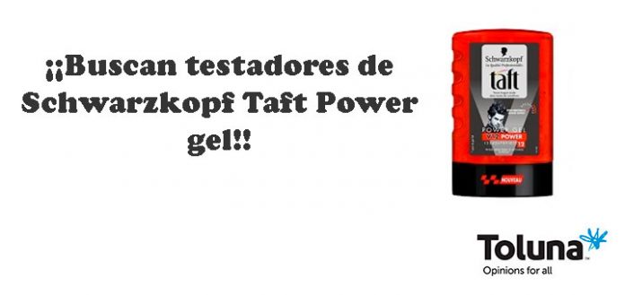 Buscan testadores de Schwarzkopf Taft Power gel