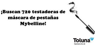 Buscan testadoras de máscara de pestañas Maybelline Buscan testadoras de máscara de pestañas Mybelline