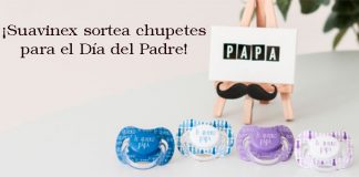 Suavinex sortea chupetes para el Día del Padre Suavinex sortea chupetes para el Día del Padre