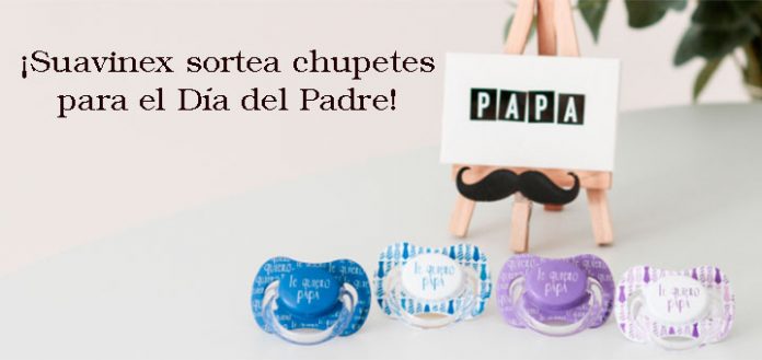 Suavinex sortea chupetes para el Día del Padre