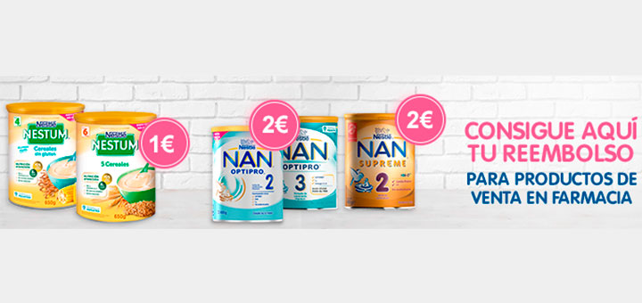 Consigue hasta 2€ de reembolso en Nestlé Nestum y Nan