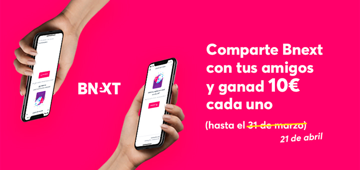 Regala a tus amigos 10€ y llévate otros 10€ para ti con Bnext