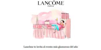 Lancôme te invita al evento más glamuroso del año Lancôme te invita al evento más glamuroso del año