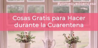 Cosas útiles y entretenidas gratis para hacer en casa en cuarentena Cosas gratis para hacer durante la cuarentena por coronavirus