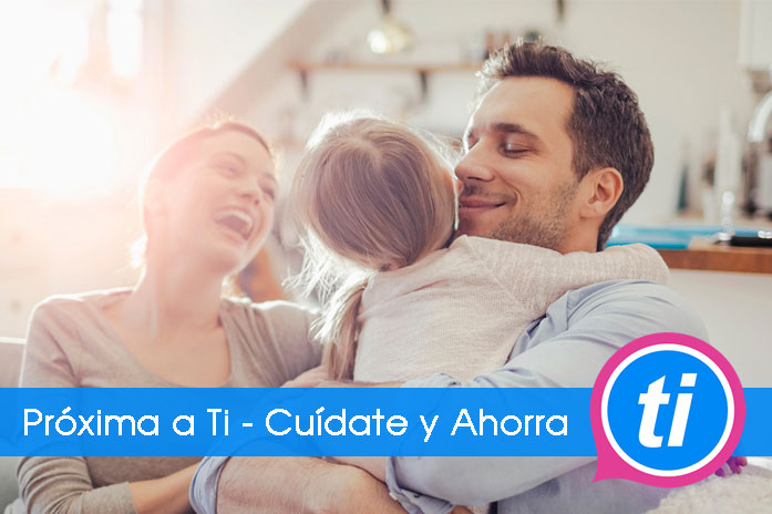 Próxima a ti – Cuídate y Ahorra Próxima a ti - Cuídate y Ahorra