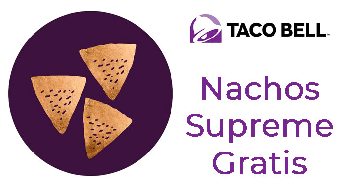 Taco Bell te regala unos Nachos Supreme