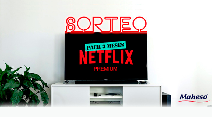 Maheso sortea 3 meses de Netflix Premium