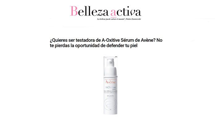 Conviértete en testadora de A-Oxitive Sérum de Avène con Belleza Activa