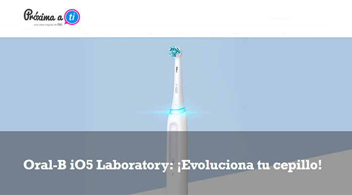 Próxima a ti busca 100 embajadores de Oral - B io5 Laboratory