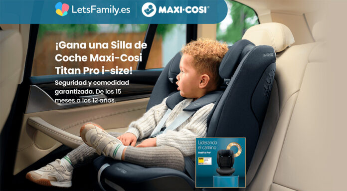 Gana una silla de coche Maxi-Cosi con Lets Family